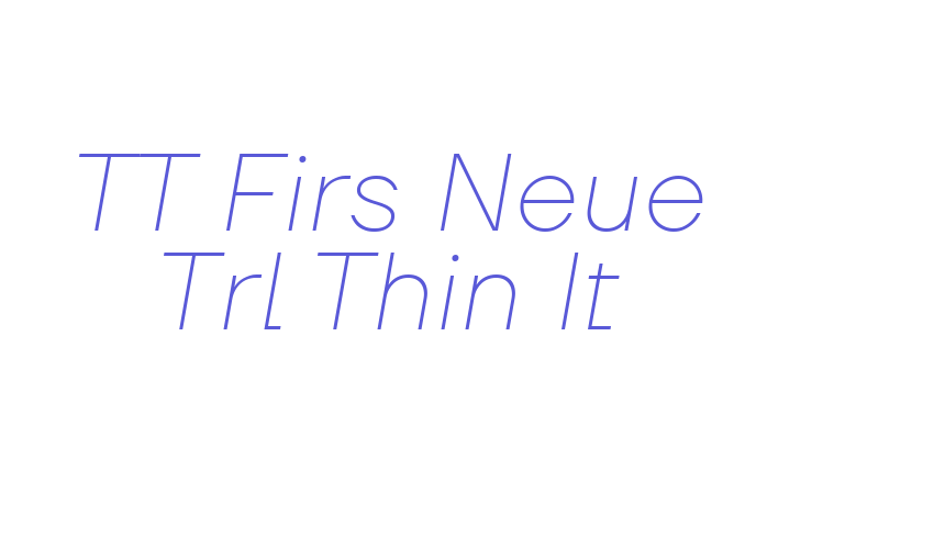 TT Firs Neue Trl Thin It Font Download