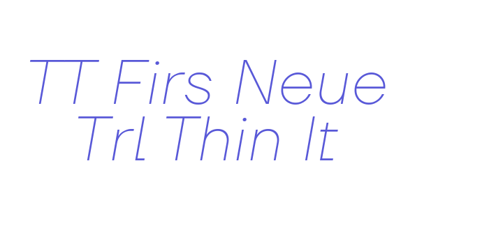 TT Firs Neue Trl Thin It Font Download