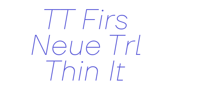 TT Firs Neue Trl Thin It Font