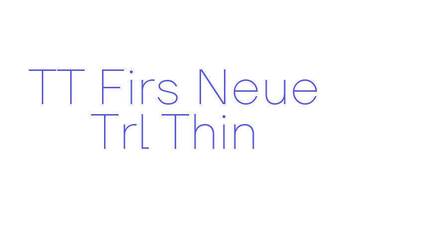 TT Firs Neue Trl Thin Font Download