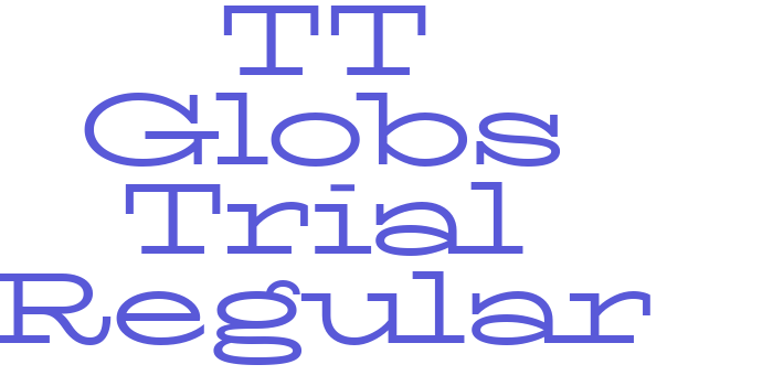 TT Globs Trial Regular Font Download