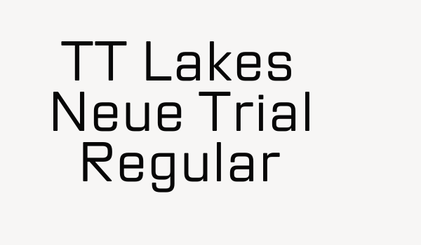 TT Lakes Neue Trial Regular Font