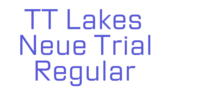 TT Lakes Neue Trial Regular Font