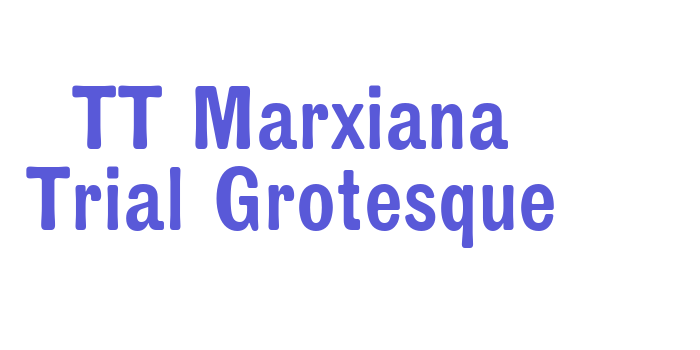 TT Marxiana Trial Grotesque Font Download