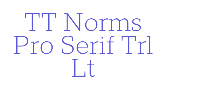 TT Norms Pro Serif Trl Lt Font Download