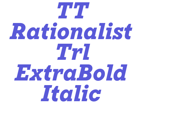 TT Rationalist Trl ExtraBold Italic Font