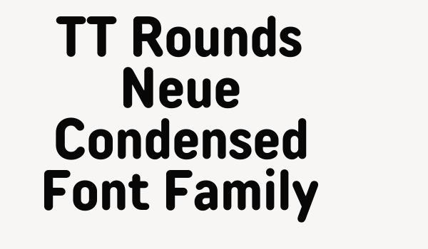 TT Rounds Neue Condensed Font Family Font