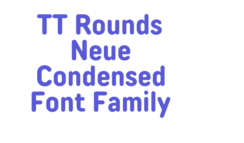 TT Rounds Neue Condensed Font Family Font Download