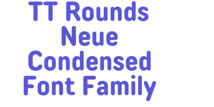 TT Rounds Neue Condensed Font Family Font Download