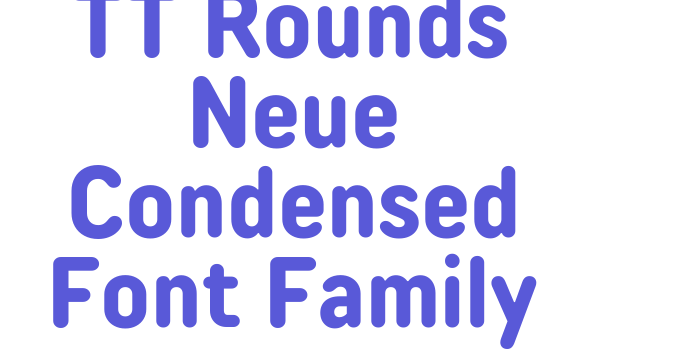 TT Rounds Neue Condensed Font Family Font