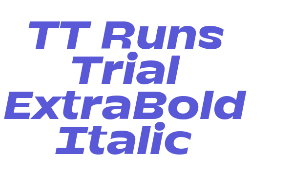 TT Runs Trial ExtraBold Italic Font