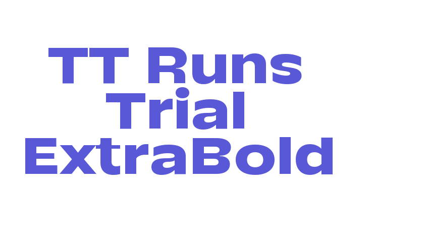 TT Runs Trial ExtraBold Font Download