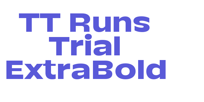 TT Runs Trial ExtraBold Font Download