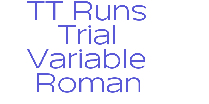 TT Runs Trial Variable Roman Font Download