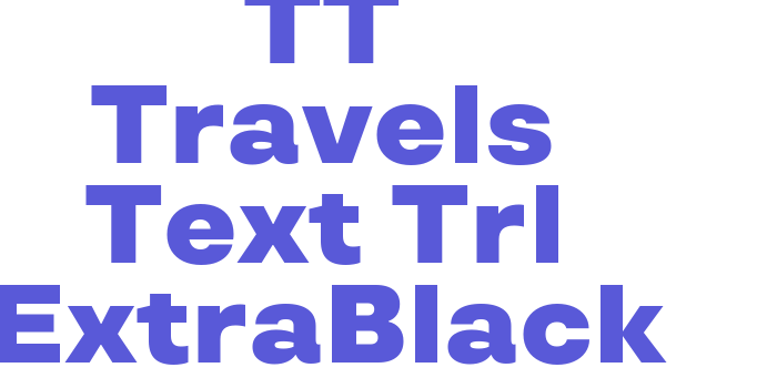 TT Travels Text Trl ExtraBlack Font