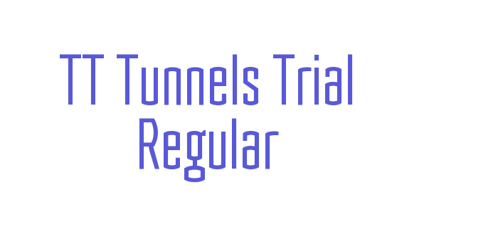 TT Tunnels Trial Regular Font