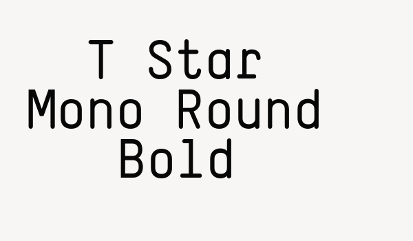 T Star Mono Round Bold Font