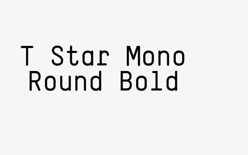 T Star Mono Round Bold Font