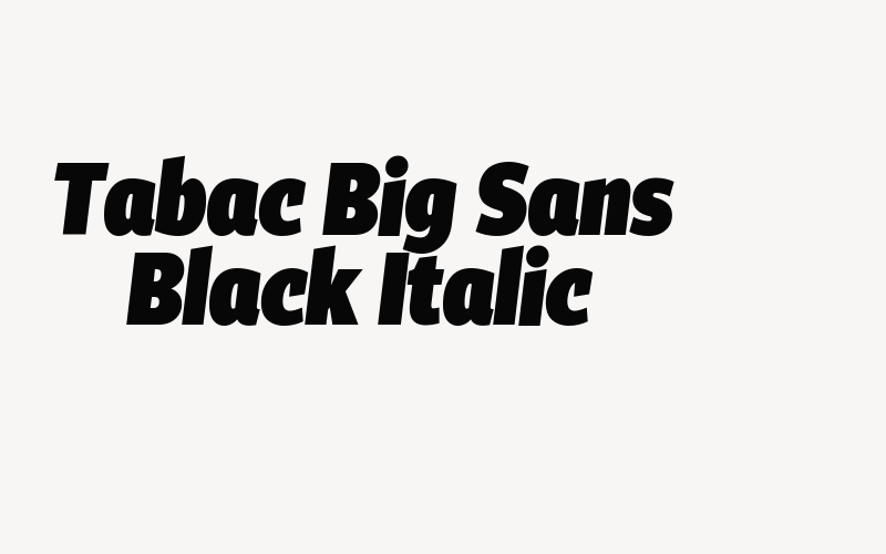 Tabac Big Sans Black Italic Font