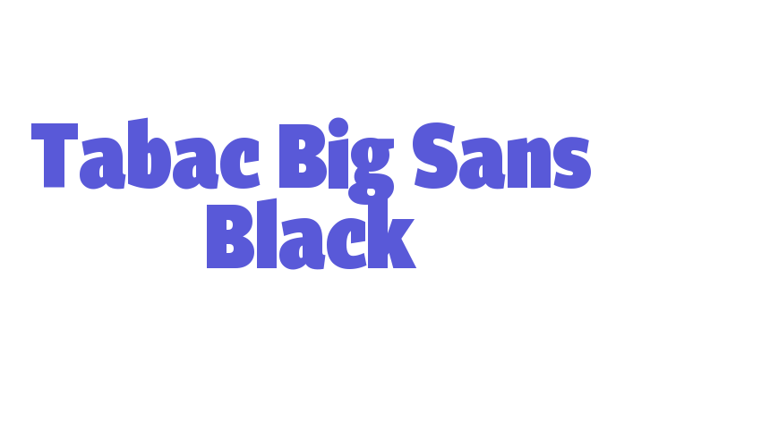 Tabac Big Sans Black Font