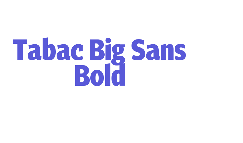 Tabac Big Sans Bold Font