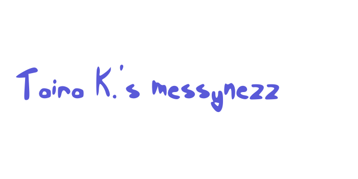 Taira K.’s messynezz Font Download