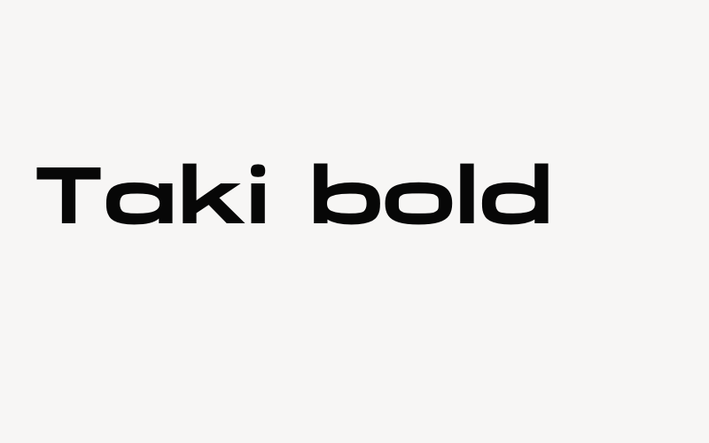 Taki bold Font