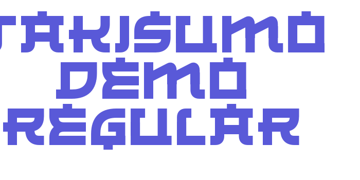 Takisumo Demo Regular Font