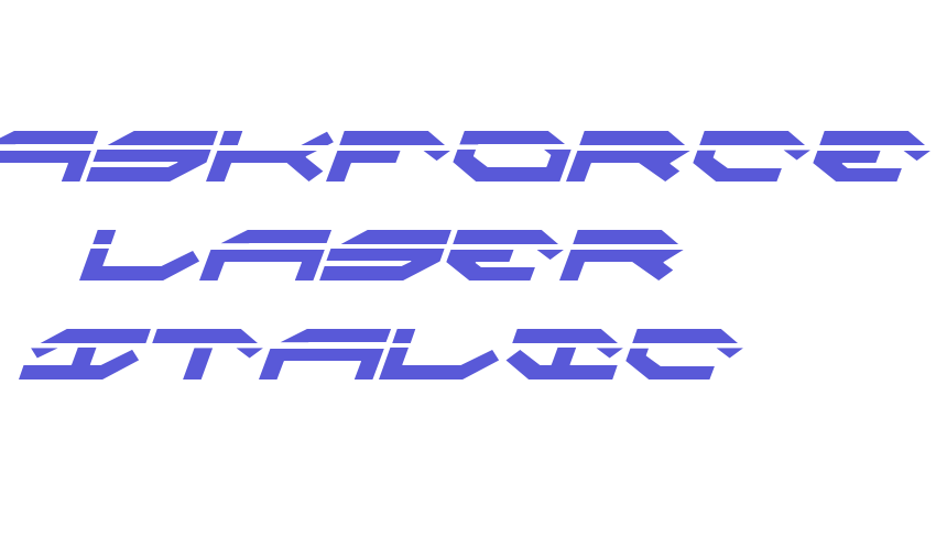 Taskforce Laser Italic Font