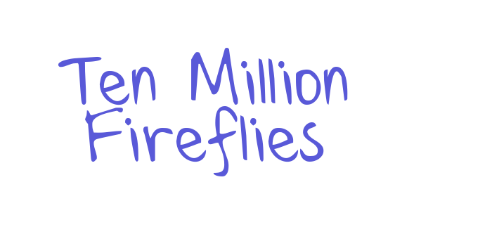 Ten Million Fireflies Font Download