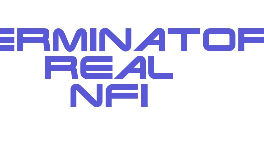 Terminator Real NFI Font Download