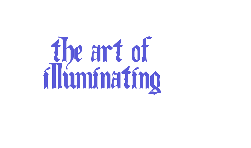 The Art of Illuminating Font