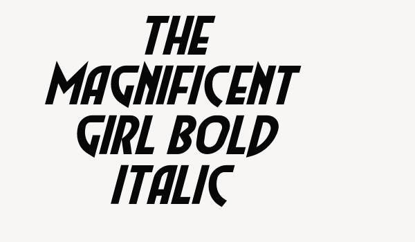 The Magnificent Girl Bold Italic Font