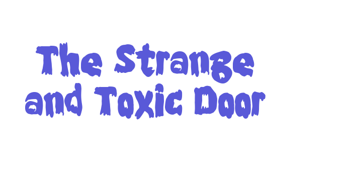 The Strange and Toxic Door Font Download