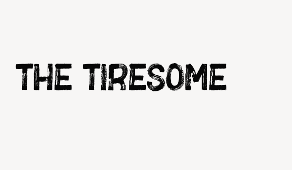 The Tiresome Font