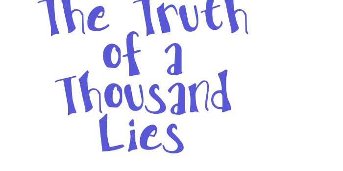 The Truth of a Thousand Lies Font Download