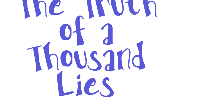 The Truth of a Thousand Lies Font