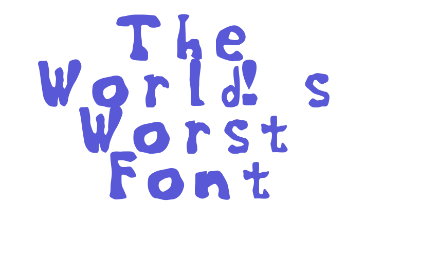 The World’s Worst Font Font Download