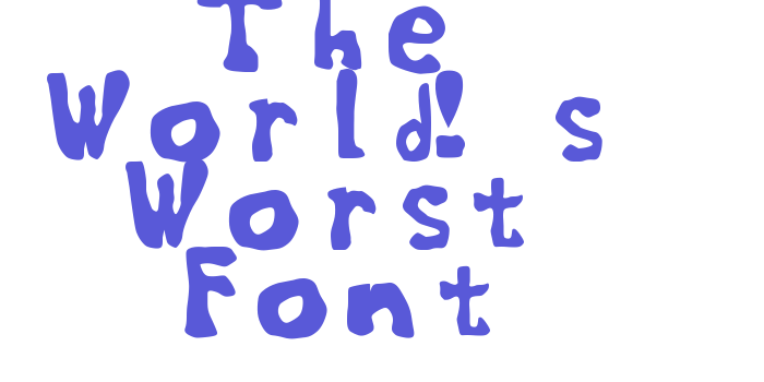 The World’s Worst Font Font Download