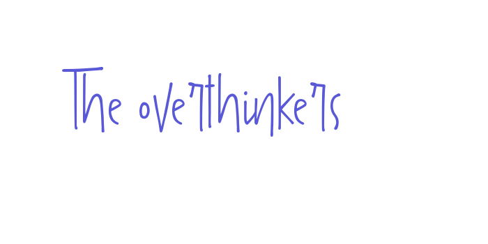 The overthinkers Font