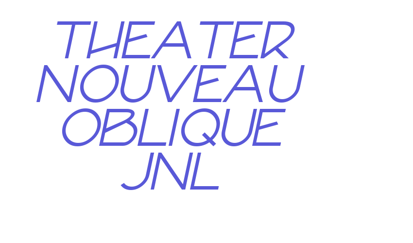 Theater Nouveau Oblique JNL Font