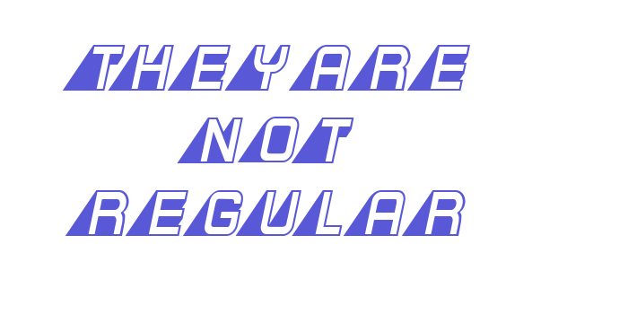 They Are Not Regular Font Download