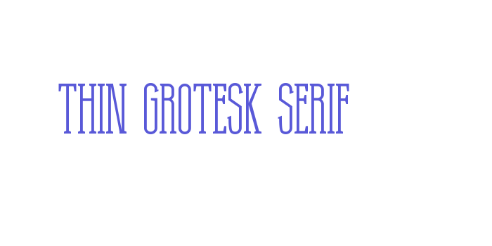 Thin Grotesk Serif Font Download