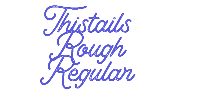 Thistails Rough Regular Font Download