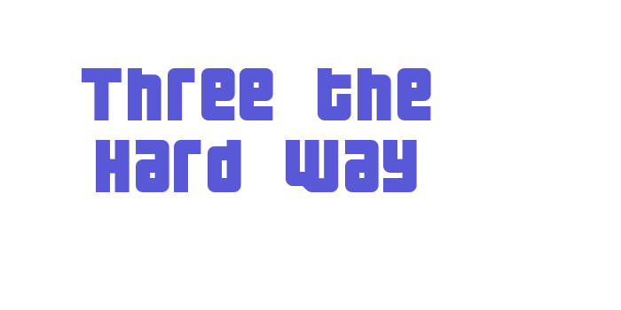 Three the Hard way Font Download