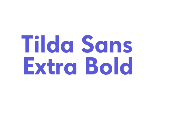 Tilda Sans Extra Bold Font