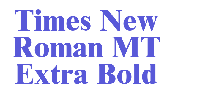 Times New Roman MT Extra Bold Font