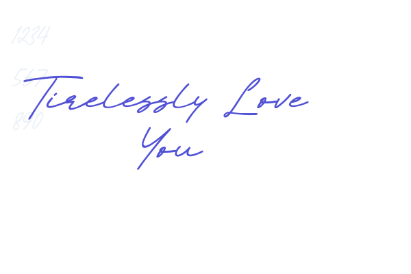 Tirelessly Love You
