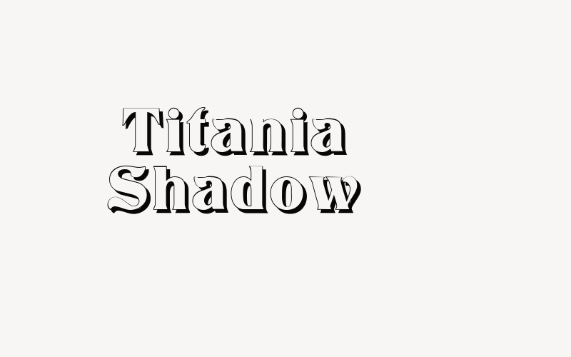 Titania Shadow Font