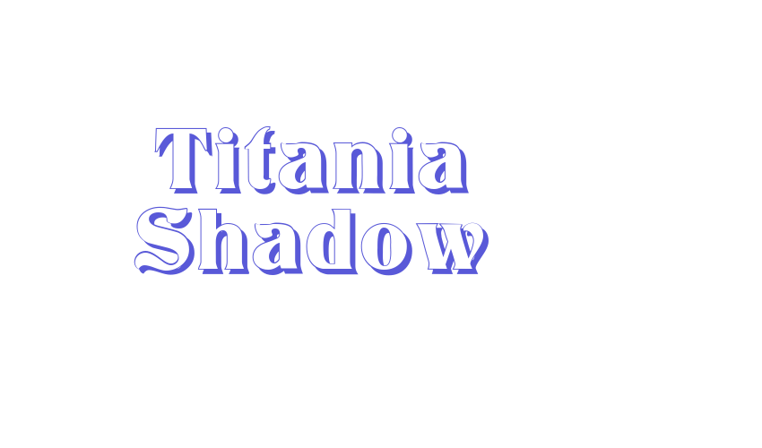 Titania Shadow Font